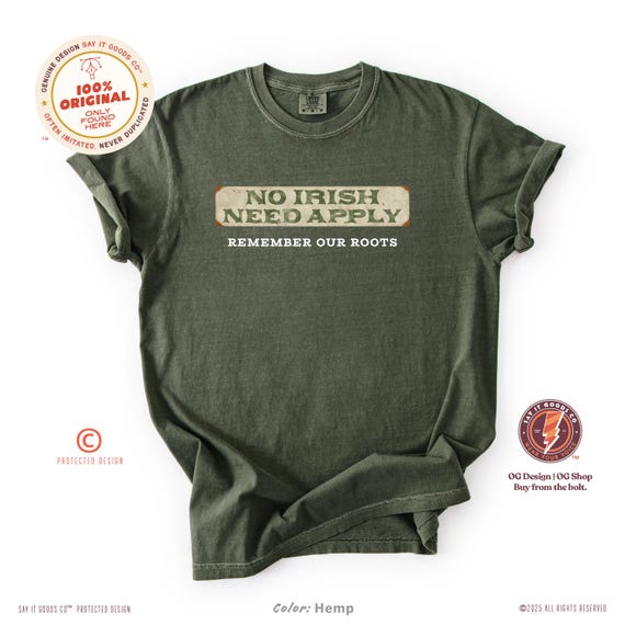 No Irish Need Apply Shirt: Irish Pride Gift, Protest Gear, St. Patricks Day Heritage