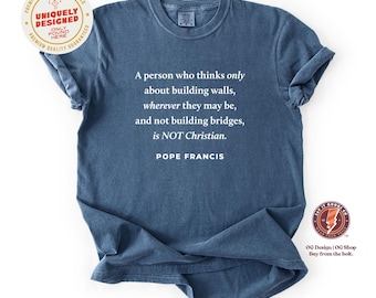 Pope Francis Quote Shirt: Christian Activism Comfort Colors Tee