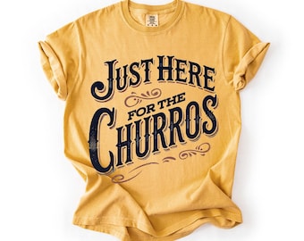 Just Here for the Churros Comfort Colors® Shirt, Disney Inspired Theme Park Tee, Churro Shirt, Retro Disneyland Tee