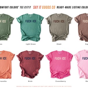 May include: A collection of eight Comfort Colors T-shirts, each displaying the text "FUCK ICE" in a bold, sans-serif font. The shirts come in various colors, including moss green, light green, khaki, espresso, terracotta, brick, crunchberry, and blossom pink.