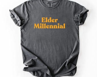 Elder Millennial Comfort Colors Shirt: 90s Nostalgia Tee