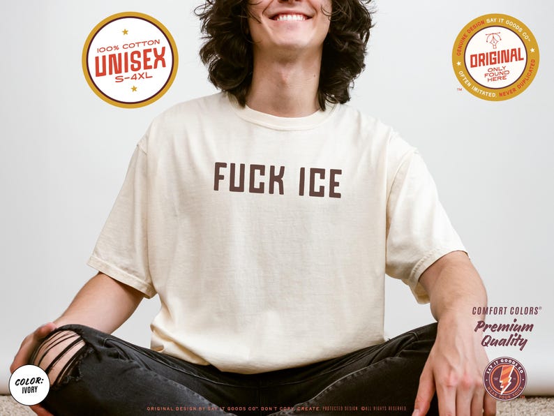May include: Ivory-colored unisex t-shirt with the text "FUCK ICE" in brown block letters. The shirt is made of 100% cotton and is available in sizes S-4XL. Additional circular logos indicate the shirt's original design and premium quality.