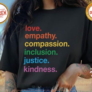 Love Empathy Compassion Inclusion Justice Kindness Shirt, LGBTQ Equality Protest Tee