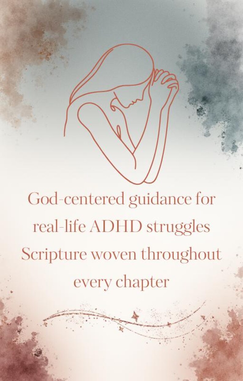 May include: An illustration features a line drawing of a person with hands clasped in prayer. The text reads: "God-centered guidance for real-life ADHD struggles. Scripture woven throughout every chapter."