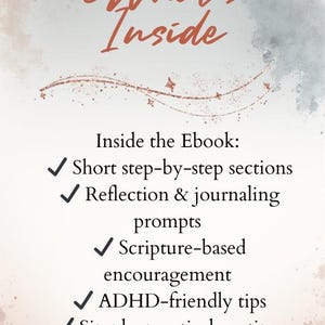 May include: A digital graphic with the text "What's Inside" in a stylized orange font. Below, a list details the ebook's contents: short sections, journaling prompts, scripture-based encouragement, ADHD-friendly tips, and practical routines.