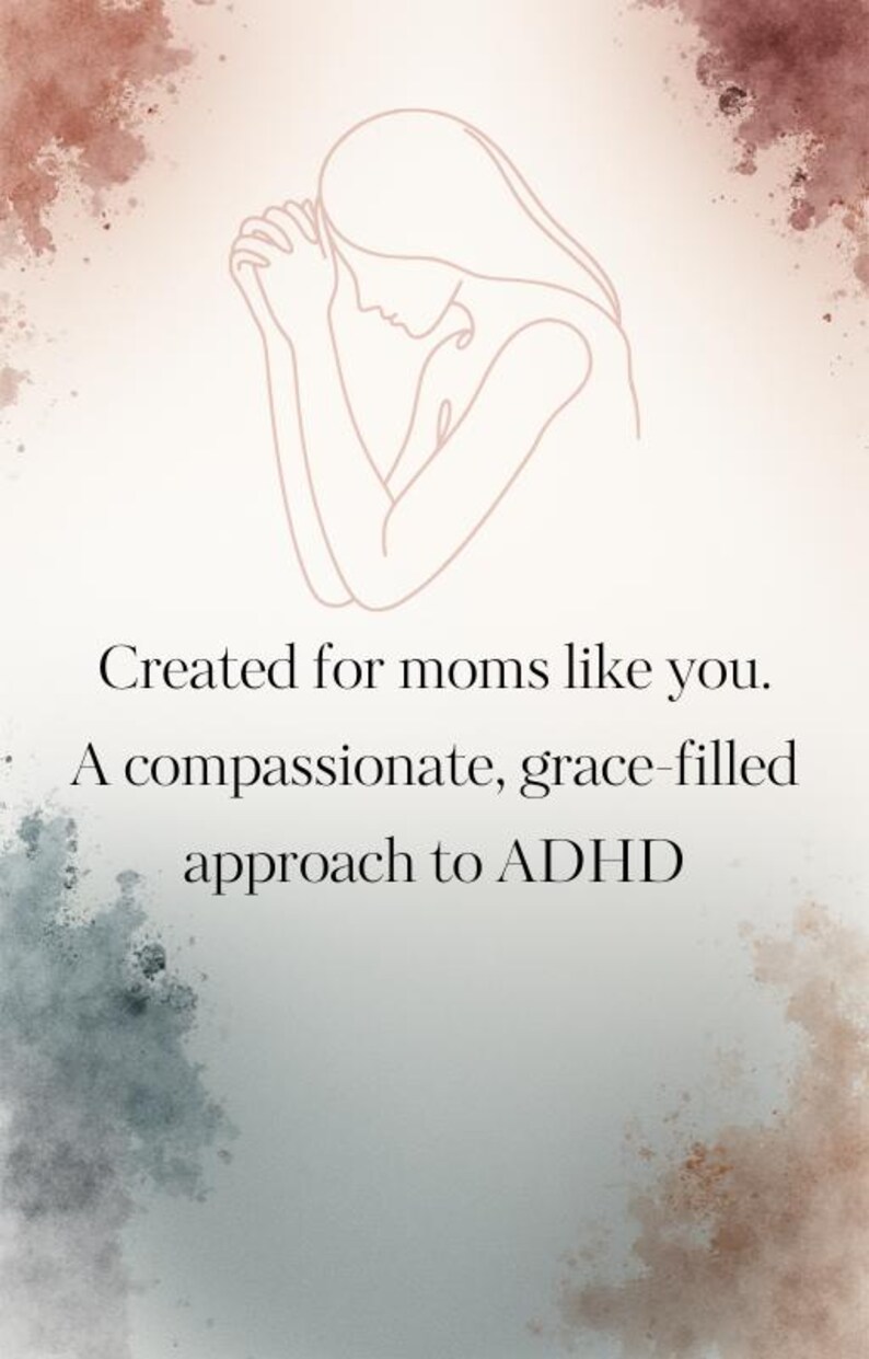 May include: An illustration of a woman with her hands clasped in prayer, rendered in a delicate line drawing. The image features text: "Created for moms like you. A compassionate, grace-filled approach to ADHD."