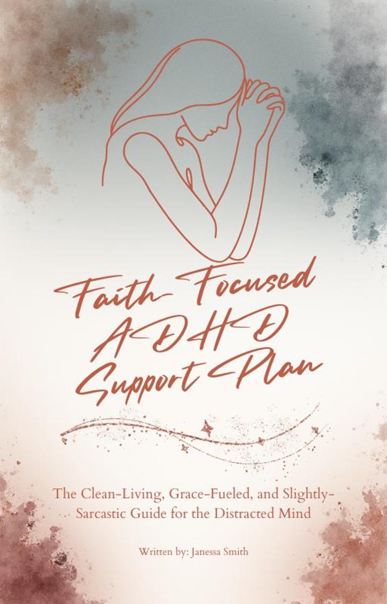 May include: Book cover with a watercolor background and a line drawing of a person praying. The title reads "Faith Focused ADHD Support Plan". Subtitle: "The Clean-Living, Grace-Fueled, and Slightly-Sarcastic Guide for the Distracted Mind."