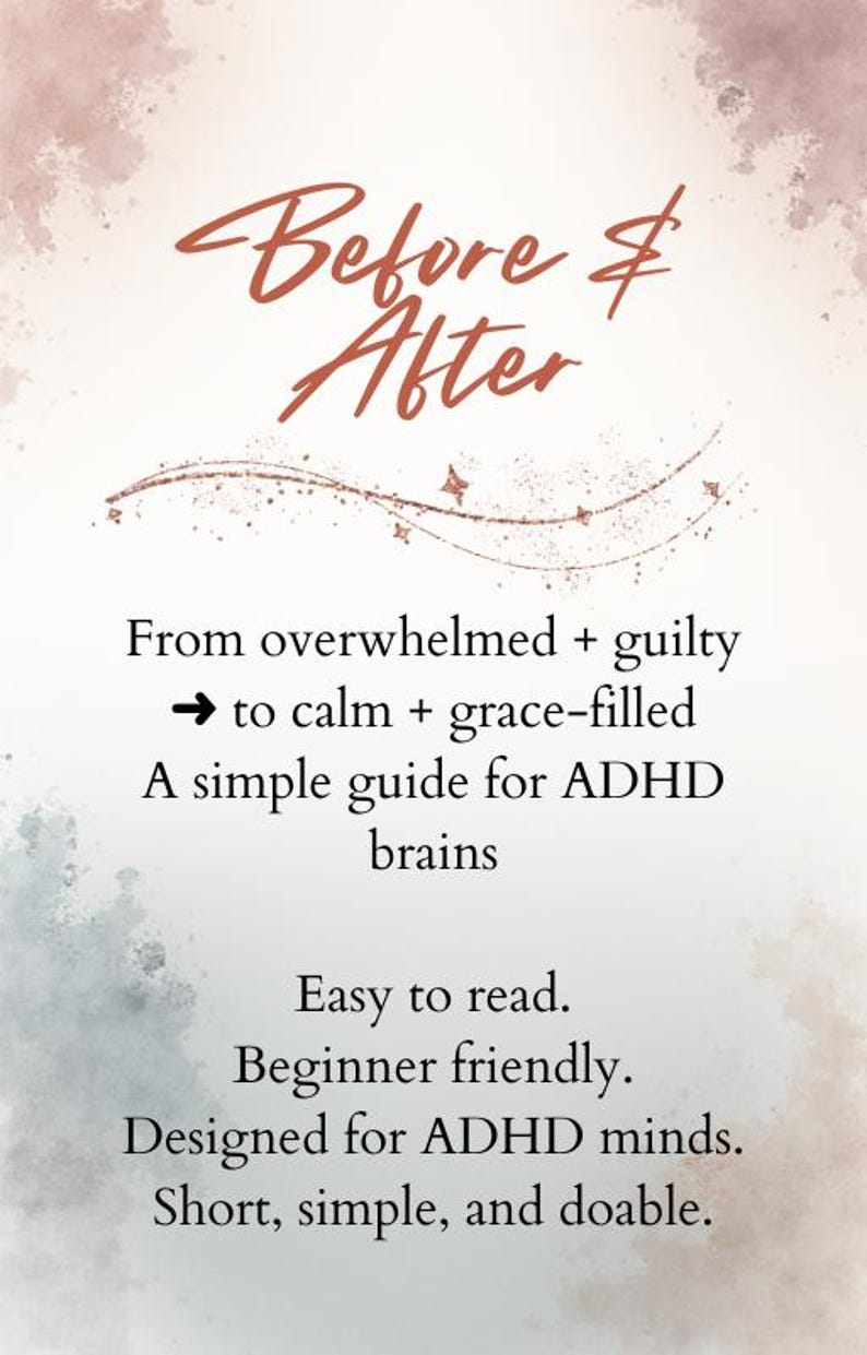 May include: A soft, watercolor-style graphic with the words "Before & After" in a copper-colored script. The text below describes a guide for ADHD brains, promising a transition from overwhelmed to calm.