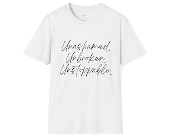 Unashamed. Unshaken. Unstoppable.