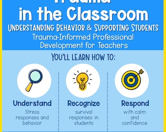 Trauma in the Classroom Teacher Training Presentation for School Staff & Behavior Support