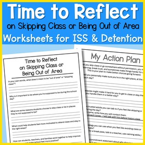 以下が含まれることがあります： 「Time to Reflect on Skipping Class or Being Out of Area」と「My Action Plan」というタイトルの2つのワークシート。ワークシートはISSと拘留のために設計されています。背景は黄色と青です。