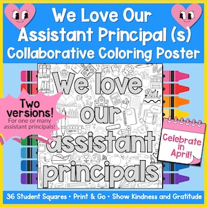 May include: A collaborative coloring poster with the text "We Love Our Assistant Principal(s)". The poster includes the text "Two versions!" and "Celebrate in April!" with a variety of school-related illustrations.