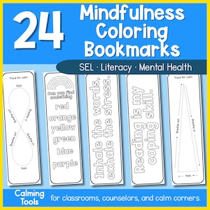 May include: A set of 24 mindfulness coloring bookmarks. The bookmarks have various designs and text, including "Inhale the words, exhale the stress" and "Reading is my coping skill." The bookmarks are designed for SEL, literacy, and mental health.