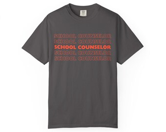 School Counselor Unisex Garment-Dyed Tee: Educator Appreciation Gift, Casual Graphic Apparel
