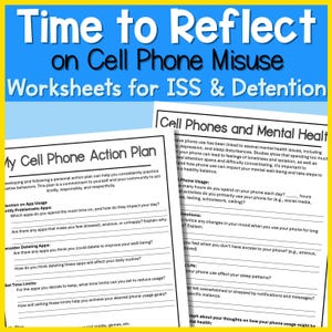 Time to Reflect on Cell Phone Misuse | Student Behavior Reflection Worksheets on Phone Addiction, Screen Time, Mindfulness & ISS/Detention