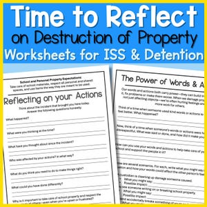 May include: Two worksheets titled "Time to Reflect on Destruction of Property" for ISS and Detention. The worksheets include prompts for reflection on actions and the power of words. The text is in black on a white background with a blue and yellow header.