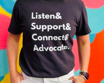 Support Advocacy T-Shirt - Listen Support Connect Advocate - Unisex T-Shirt - Gift for Activists - Social Justice Shirt - Comfort Colors Tee
