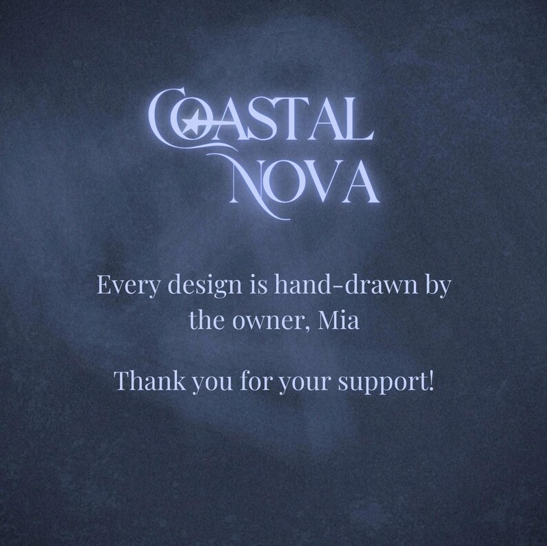 May include: A dark blue background with the text "COASTAL NOVA" in a stylized, light blue font. Below, the text reads, "Every design is hand-drawn by the owner, Mia. Thank you for your support!"