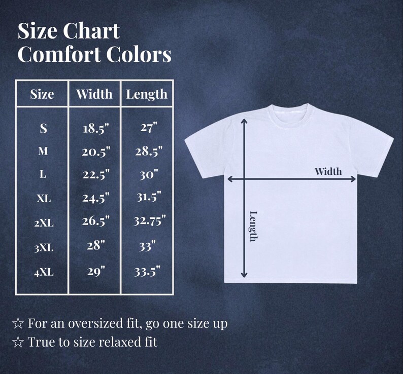 May include: A white Comfort Colors t-shirt with measurements for sizes S through 4XL. The size chart shows width and length in inches. Text at the bottom advises sizing up for an oversized fit and that the fit is true to size relaxed.