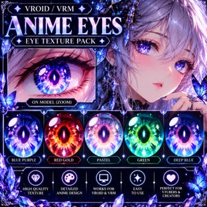May include: A digital asset pack titled VROID / VRM ANIME EYES EYE TEXTURE PACK featuring a collection of five circular eye designs in blue-purple, red-gold, pastel, green, and deep blue, alongside a close-up illustration of an anime character.