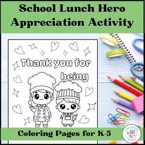 May include: Black and white coloring page featuring two cartoon chefs with the text "Thank you for being".  The page is designed for children in kindergarten through fifth grade.