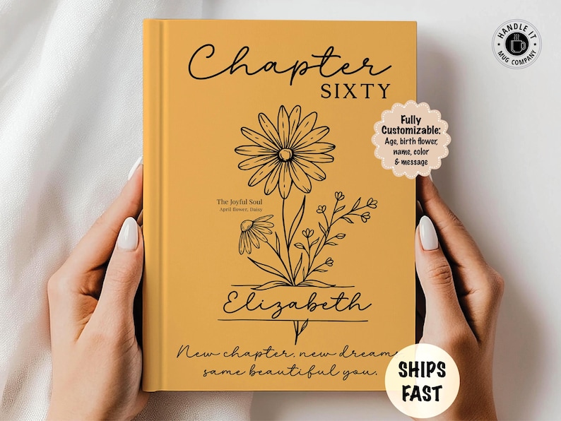 May include: Mustard-colored book cover with the words "Chapter SIXTY" in black script. A floral illustration and the name "Elizabeth" are featured. Text includes "New chapter, new dream, same beautiful you."