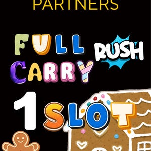 May include: A black background with the words "GINGERBREAD PARTNERS" in yellow. The words "FULL CARRY RUSH" are in colorful bubble letters. A gingerbread house, gingerbread man, and the words "1 SLOT" are also present.
