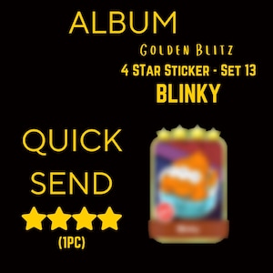 May include: A digital sticker card featuring a blurry orange fish character labeled Blinky, with text reading SIMPSONS ALBUM, GOLDEN BLITZ, 4 STAR STICKER - SET 13, QUICK SEND, and four yellow stars. The background is solid black with yellow text.