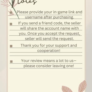 May include: A beige-colored note with the word "Notes" in a script font, adorned with floral illustrations. The text provides instructions for in-game purchases, including providing a link and username, and requesting a review.