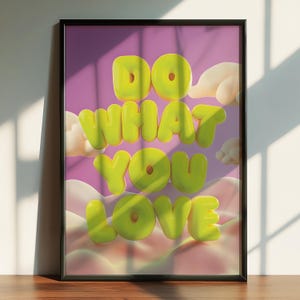Do What You Love Yellow Poster – 3D Balloon Typography Print, Positive Quote for Preppy Rooms, Motivational Wall Art, Instant Download Decor