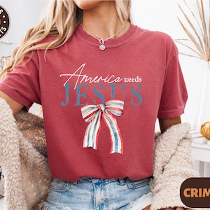 America Needs Jesus Shirt, Christian 4th of July T-shirt, Patriotic Jesus Sweatshirt, Coquette America Tee, Religious Independence Day Shirt