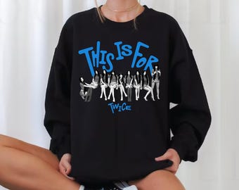 Twice This is for World Tour in US Sweatshirt, This is for World