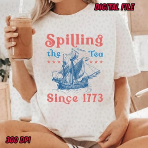 Spilling The Tea Since 1773, Spilling the Tea, T-Shirt,Usa Patriotic Tee,4th of July Party TShirt,Trendy Usa Celebration Shirt,Comfort Color