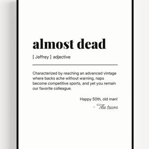 Almost Dead Definition Print, Funny 50th Birthday Gag Gift For Coworker, Editable Printable Art