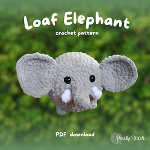 May include: A gray crochet elephant with large ears, black eyes, and white tusks. The text "Loaf Elephant crochet pattern" is displayed above the elephant. The words "PDF download" are at the bottom.