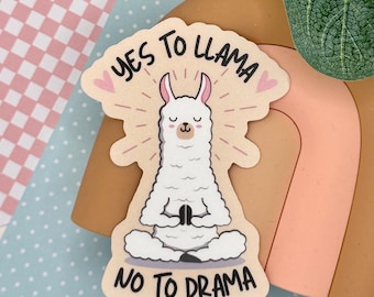 Yes to Llama, No to Drama - Funny Matte Glossy Holographic Decal - Waterproof Laminated Sticker