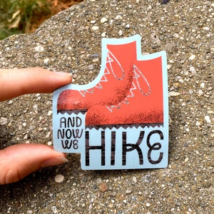 Hiking Sticker, And Now We Hike Vinyl Sticker, Adventure Sticker, Travel Sticker, Hiking, Hike Sticker image 3