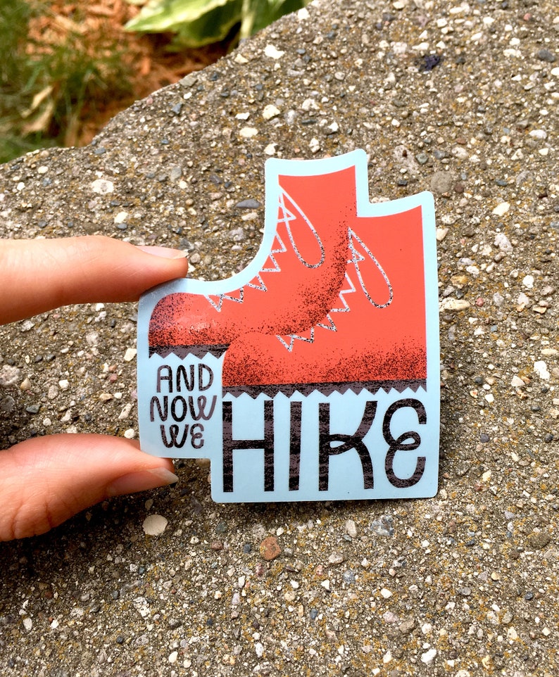 Hiking Sticker, And Now We Hike Vinyl Sticker, Adventure Sticker, Travel Sticker, Hiking, Hike Sticker image 3