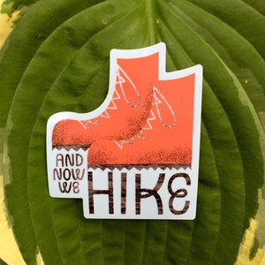 Hiking Sticker, And Now We Hike Vinyl Sticker, Adventure Sticker, Travel Sticker, Hiking, Hike Sticker image 4