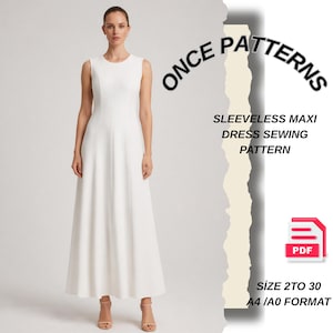 Può includere: Un abito lungo bianco senza maniche con scollo tondo e gonna svasata. L'abito è indossato da una modella. Il testo sull'immagine recita: "ONCE PATTERNS SLEEVELESS MAXI DRESS SEWING PATTERN" e "SIZE 2TO 30 A4/A0 FORMAT".