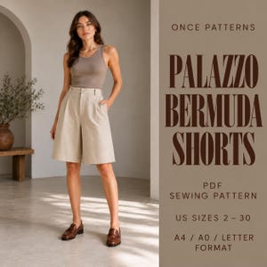 May include: A PDF sewing pattern for palazzo Bermuda shorts, featuring text that reads ONCE PATTERNS PALAZZO BERMUDA SHORTS PDF SEWING PATTERN US SIZES 2-30 A4/A0/LETTER FORMAT. The shorts are beige, high-waisted, and knee-length.