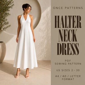 Może przedstawiać: Biała sukienka do ziemi z dekoltem typu halter, wycięciem w serek i rozkloszowanym dołem. Tekst głosi: ONCE PATTERNS HALTER NECK DRESS PDF SEWING PATTERN US SIZES 2 - 30 A4 / A0 / LETTER FORMAT.