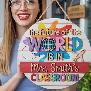 The Future of the World Classroom Sign, Classroom Welcome Sign, Custom Teacher Door Sign, Classroom Door Sign, Classroom Decor