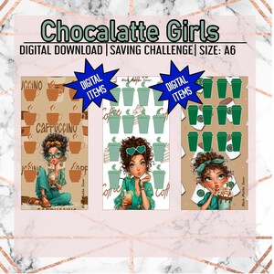 May include: Three A6 digital saving challenge sheets titled Chocalatte Girls. Each sheet features a cartoon character and rows of coffee cup icons for tracking savings. The designs include brown and green color palettes with text elements.