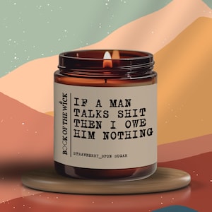 If a Man Talks Shit Then I Owe Him Nothing | Fragrance | Candle, Melt, Perfume, Spray, Sample
