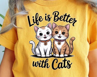 Life is Better with Cats PNG: Kitty Sublimation Design (Digital Download)