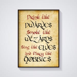 May include: A framed print with a parchment-like background. The text, in a stylized font, reads "Drink like Dwarves, Smoke like Wizards, Sing like Elves, and Party like Hobbits." The text is in black and red.