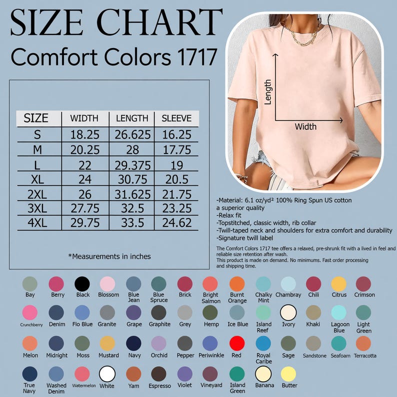 May include: A size chart for Comfort Colors 1717 t-shirts, with measurements in inches. The chart includes sizes S to 4XL, detailing width, length, and sleeve dimensions. A woman is wearing a light pink t-shirt. The chart also lists available colors.