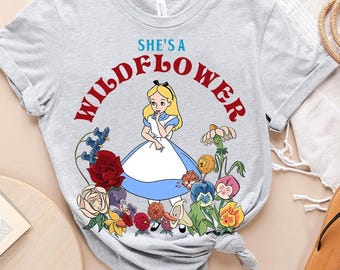 Disney Alice In Wonderland She's A Wildflower T-Shirt, WDW Magic Kingdom, Alice Floral Tee, Disneyland Trip Family Vacation Gift