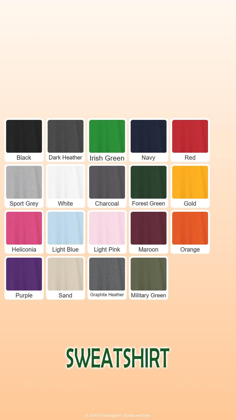 May include: A color chart of sweatshirts in various colors, including black, navy, red, and green. The word "SWEATSHIRT" is displayed in green text at the bottom of the image. The image also includes a variety of other colors.
